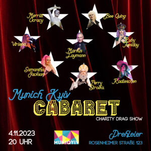 Munich Kyiv Cabaret, Charity Drag Show am 4.11.2023 ab 20 Uhr in der Drehleier in der Rosenheimerstraße 123